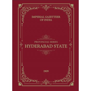 Hyderabad Gazette - Imperial Gazetteer of India – Provincial Series: Hyderabad State (1909) - 